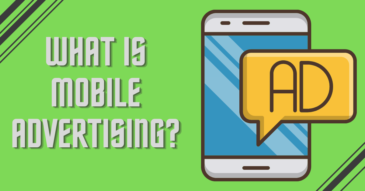 What is mobile advertising