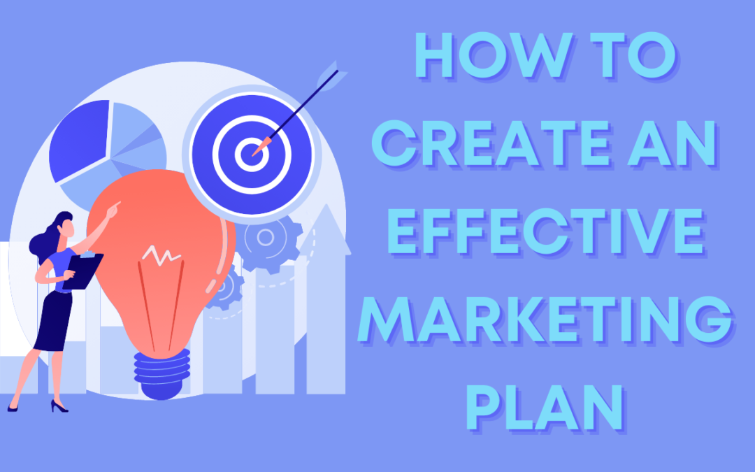 How to Create an Effective Marketing Plan