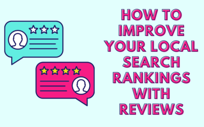 How to Improve Your Local Search Rankings With Reviews