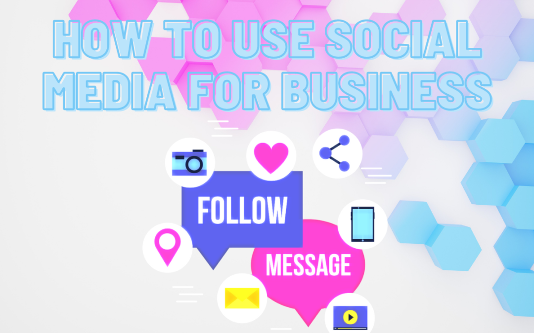 How to Use Social Media for Business